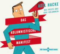 Das kolumnistische Manifest CD, 5 Audio-CD : Das Beste aus 1001 Kolumnen, Musikdarbietung/Musical/Oper. 363 Min. （3. Aufl. 2015. 140 mm）