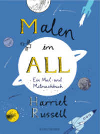 Malen im All : Ein Mal- und Mitmachbuch （2017. 66 S. 28 cm）