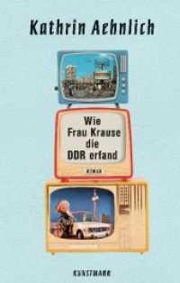 Wie Frau Krause die DDR erfand : Roman （2019. 180 S. 19 cm）