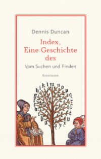 Index, eine Geschichte des : Vom Suchen und Finden （2022. 376 S. 220 mm）