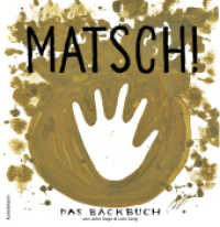 Matsch! : Das Backbuch （2023. 40 S. 200 mm）