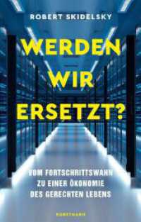 Werden wir ersetzt? : Vom Fortschrittswahn zu einer Ökonomie des gerechten Lebens （2024. 400 S. 215 mm）
