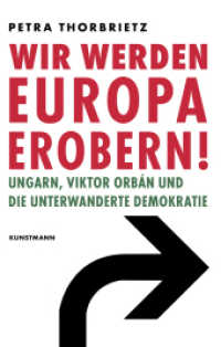 Wir werden Europa erobern! : Ungarn, Viktor Orbán und die unterwanderte Demokratie （2025. 320 S. 210 mm）