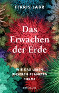Das Erwachen der Erde : Wie das Leben unseren Planeten formt （2025. 320 S. 215 mm）