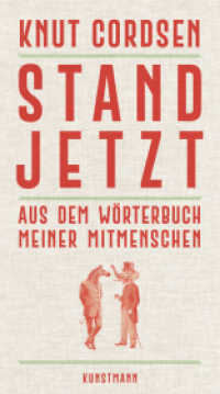 Stand jetzt : Aus dem W&ouml;rterbuch meiner Mitmenschen