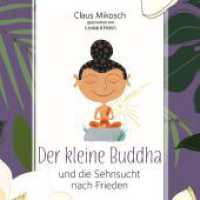 Der kleine Buddha und die Sehnsucht nach Frieden, 3 Audio-CD : 210 Min.. CD Standard Audio Format.Ungekürzte Ausgabe.Lesung (Lebenshilfe) （2023. 4 S. 12.5 x 14.2 cm）