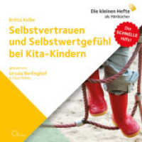 Selbstvertrauen und Selbstwertgefühl bei Kita-Kindern, Audio-CD : 75 Min.. CD Standard Audio Format.Ungekürzte Ausgabe.Lesung (Die schnelle Hilfe!) （2017. 8 S. 12.5 x 14.2 cm）