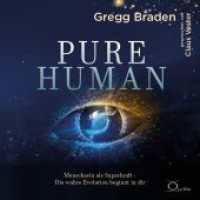 Pure Human,8 Audio-CD : Menschsein als Superkraft. Die wahre Evolution beginnt in dir. Intuition, Empathie und Bewusstsein als Antwort auf Transhumanismus und K&uuml;nstliche Intelligenz (Lebenshilfe) （1. Aufl.）