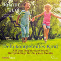 Dein kompetentes Kind, 6 Audio-CD : Auf dem Weg zu einer neuen Wertgrundlage für die ganze Familie. 470 Min.. CD Standard Audio Format. Lesung. (edition familylab.de) （erw. Aufl. 2024. 12 S. 12.5 x 14.2 cm）