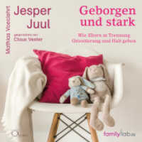 Geborgen und stark, 3 Audio-CD : Wie Eltern in Trennung Orientierung und Halt geben. 215 Min.. CD Standard Audio Format.Ungekürzte Ausgabe.Lesung (edition familylab.de) （2022. 12 S. 12.5 x 14.2 cm）