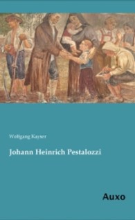 Johann Heinrich Pestalozzi （Nachdruck. 2013. 368 S. 200 mm）