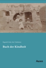 Buch der Kindheit （Nachdruck. 2013. 300 S. 210 mm）