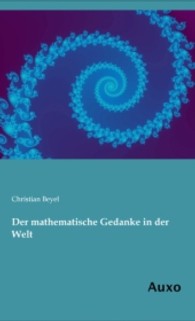 Der mathematische Gedanke in der Welt （Nachdr. d. Ausg. v. 1922. 2013. 148 S. 20 cm）