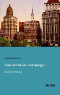 Amerika heute und morgen : Reiseerlebnisse （Nachdruck. 2013. 432 S. 200 mm）