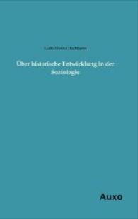 Über historische Entwicklung in der Soziologie （Nachdruck der Ausgabe von 1905. 2014. 100 S. 200 mm）