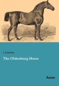 The Oldenburg Horse （Nachdruck der Ausgabe von 1914. 2014. 120 S. 210 mm）