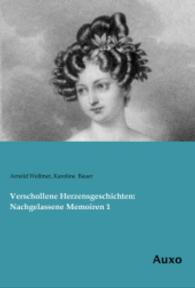Verschollene Herzensgeschichten: Nachgelassene Memoiren 1 （Nachdruck der Ausgabe von 1880. 2014. 432 S. 210 mm）