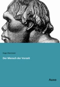 Der Mensch der Vorzeit （Nachdruck der Ausgabe von 1912. 2014. 696 S. 250 mm）