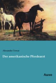 Der amerikanische Pferdearzt （Nachdruck der Ausgabe von 1832. 2014. 248 S. 210 mm）
