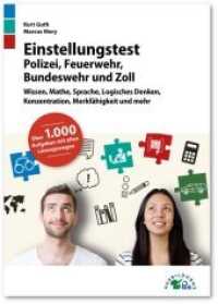 Einstellungstest Polizei, Feuerwehr, Bundeswehr und Zoll : Fit für den Eignungstest im Auswahlverfahren | Wissen, Mathe, Sprache, Logisches Denken und mehr | Über 1.000 Aufgaben mit allen Lösungswegen. Über 1000 Aufgaben mit allen （2018. 402 S. 21 cm）