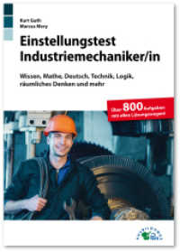 Einstellungstest Industriemechaniker : Fit für den Eignungstest im Auswahlverfahren | Wissen, Mathe, Deutsch, Technik, Logik, räumliches Denken und mehr | Über 800 Aufgaben mit allen Lösungswegen （2. Aufl. 2023. 302 S. 21 cm）