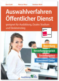 Auswahlverfahren Öffentlicher Dienst : Bewerbung, Vorstellungsgespräch, Einstellungstest, Assessment Center - geeignet für Ausbildung, Duales Studium und Direkteinstieg | Beamte und Angestellte. Bewerbung, Vorstellungsgespräch, Ei （2. Aufl. 2024. 386 S. 26 cm）