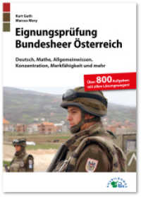 Eignungsprüfung Bundesheer Österreich : Fit für den Eignungstest im Auswahlverfahren | Deutsch, Mathe, Allgemeinwissen, Konzentration, Merkfähigkeit und mehr | Über 800 Aufgaben mit allen Lösungswegen （2021. 302 S. 21 cm）
