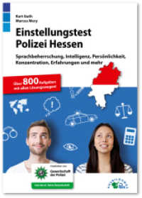 Einstellungstest Polizei Hessen : Fit für den Eignungstest im Auswahlverfahren | Sprachbeherrschung, Intelligenz, Persönlichkeit, Konzentration, Erfahrungen und mehr | Über 800 Aufgaben mit allen Lösungswegen （2. Aufl. 2024. 302 S. 21 cm）