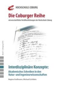 Interdisziplinäre Konzepte: Akademisches Schreiben in den Natur- und Ingenieurwissenschaften (Die Coburger Reihe) （2016. 164 S. 12 Abb. 21 cm）