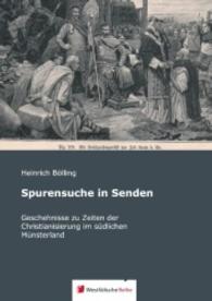 Spurensuche in Senden : Geschehnisse zu Zeiten der Christianisierung im südlichen Münsterland （2015. 80 S. 210 mm）