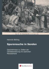 Spurensuche in Senden : Geschehnisse zu Zeiten der Christianisierung im südlichen Münsterland （2015 80 S.  216 mm）