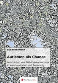 Autismen als Chance : zum Lernen von Selbstverantwortung in Kommunikation und Beziehung