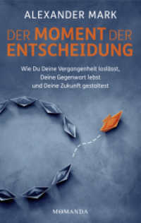 Der Moment der Entscheidung : Wie Du Deine Vergangenheit loslässt, Deine Gegenwart lebst und Deine Zukunft gestaltest （2023. 304 S. 210 mm）