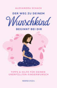 Der Weg zu deinem Wunschkind beginnt bei dir : Tipps und Hilfe f&uuml;r deinen unerf&uuml;llten Kinderwunsch （2024. 224 S. 210 mm）