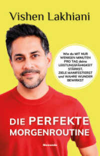Die perfekte Morgenroutine : Wie du mit nur wenigen Minuten pro Tag deine Leistungsfähigkeit stärkst, Ziele manifestierst und wahre Wunder bewirkst （2023. 224 S. 210 mm）