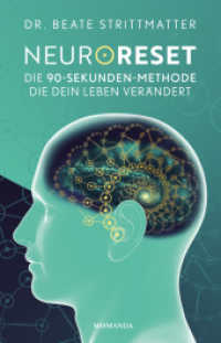 NeuroReset : Die 90-Sekunden-Methode, die dein Leben verändert. Löse, was dich zurückhält und öffne den Weg zu mehr Klarheit, Leichtigkeit und emotionaler Freiheit （2025. 256 S. 215 mm）