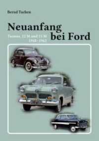 Neuanfang bei Ford : Taunus, 12 M und 15 M (1948 - 1962) （2015. 90 S. 29.7 cm）
