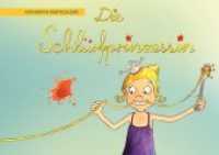 Die Schlürfprinzessin （2015. 34 S. m. zahlr. bunten Bild. 148 x 210 mm）