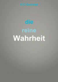 Die reine Wahrheit （2016. 172 S. 27 Abb. 21 cm）