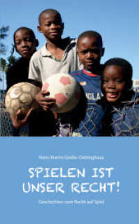 Spielen ist unser Recht : Geschichten zum Recht auf Spiel （2016. 124 S. 18.5 cm）
