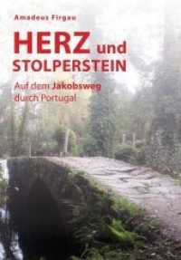 Herz und Stolperstein : Auf dem Jakobsweg durch Portugal （2016. 338 S. 129 Abb. 23 cm）