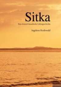 Sitka : Eine deutsch-kanadische Liebesgeschichte （2017. 214 S. 21 cm）