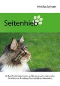 Seitenhieb : Ein Buch für alle Katzenbesitzer und die, die es noch werden wollen. Die wichtigsten Grundlagen für ein glückliches Katzenleben. （2019. 174 S. 24 Farbfotos. 21 cm）