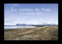 Les lumières du Nord : The Northern lights （2019. 96 S. 96 Farbfotos. 29.7 cm）