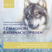 12 magische Rauhnachtsreisen mit deinem Krafttier -CD 3- : zum Loslassen, Krafttanken, Neuausrichten und Manifestieren. 73 Min. （2022. 12.5 x 14 cm）