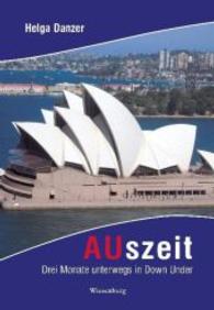 AUszeit - Drei Monate unterwegs in Down Under （2014. 156 S. m. Farbabb. 210 mm）