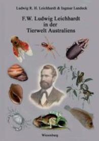 F. W. Ludwig Leichhardt in der Tierwelt Australiens （2015. 240 S. 240 mm）