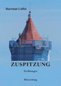 Zuspitzung : Erzählungen (Witz und Wahn Tl.3) （2015. 92 S. 210 mm）