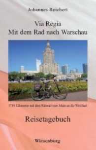 Via Regia - Mit dem Rad nach Warschau : 1759 Kilometer mit dem Fahrrad vom Main an die Weichsel - Reisetagebuch （2017. 316 S. mit diversen Fotos, Karten. 19 cm）