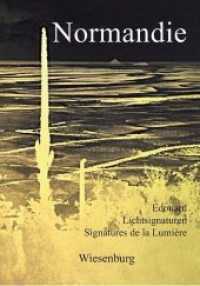 Normandie - Lichtsignaturen - Signatures de la Lumiére （2018. 132 S. mit vielen Bildern (LIchtsignaturen in Farbe und Schwarzw）